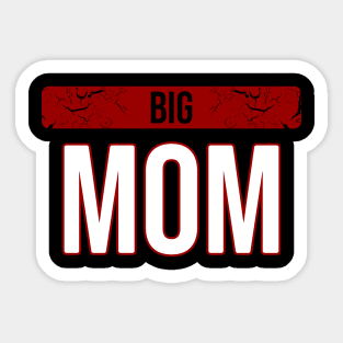 Big Mom \ Family \ Funny tee Sticker